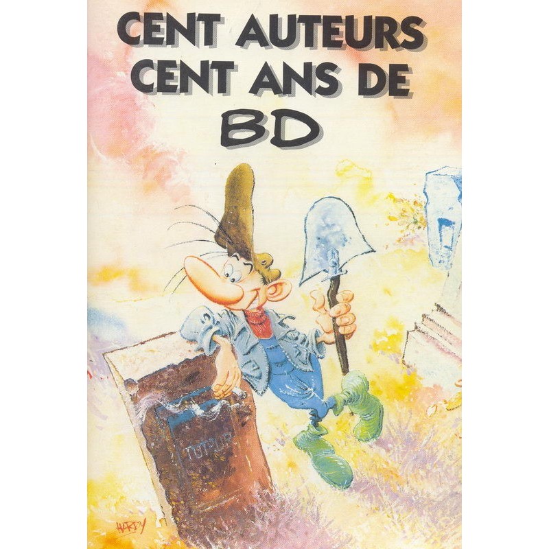 Cent auteurs, cent ans de BD