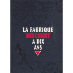 La fabrique Delcourt a dix ans