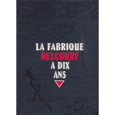 La fabrique Delcourt a dix ans